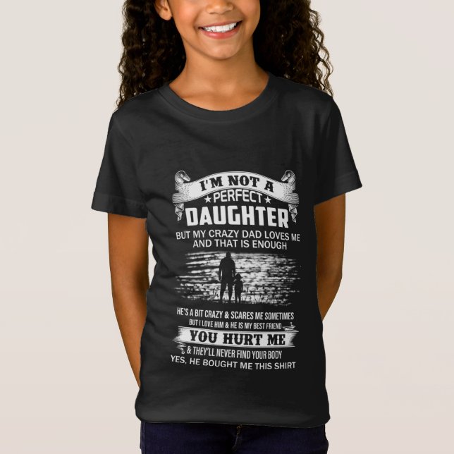 Ich bin keine perfekte Tochter, aber meine verrück T-Shirt (Vorderseite)