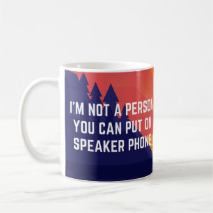 Ich bin keine Person, die du auf Lautsprecher tele Kaffeetasse