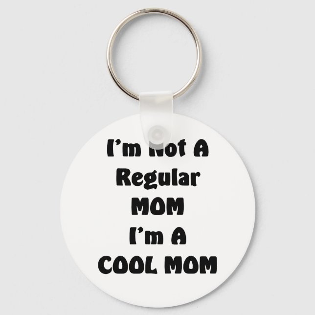 Ich bin keine regelmäßige Mama, ich bin eine coole Schlüsselanhänger (Vorderseite)