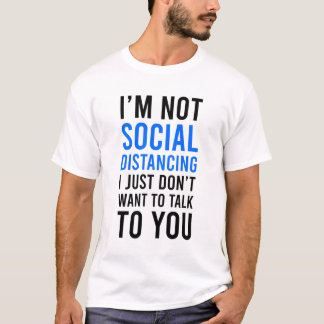 Ich bin keine soziale Distanz T-Shirt