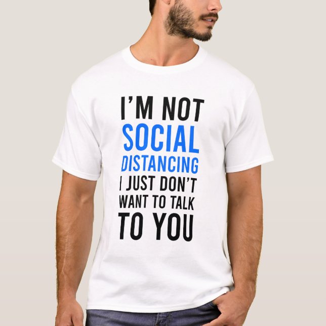 Ich bin keine soziale Distanz T-Shirt (Vorderseite)