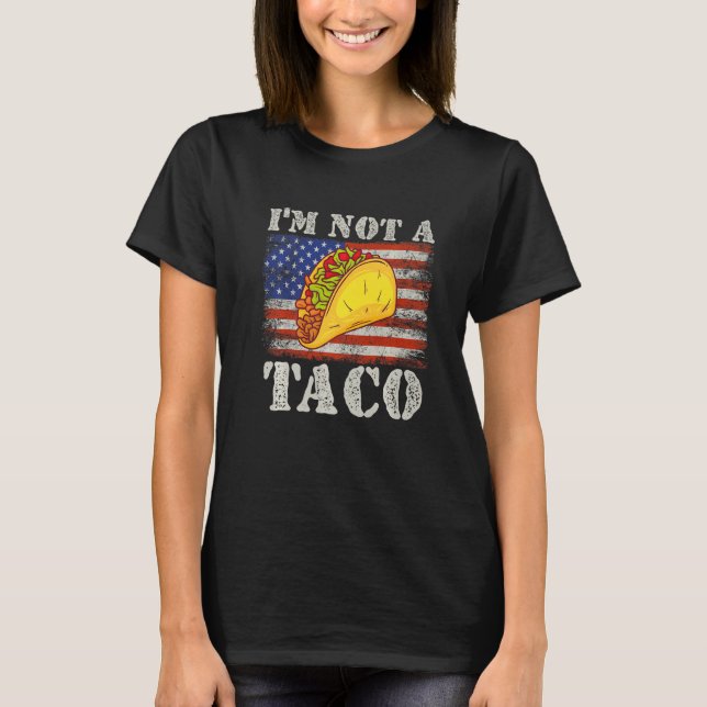Ich bin keine Taco-Flagge T-Shirt (Vorderseite)