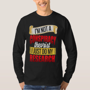 Ich bin keine Verschwörungstheoretikerin, die ich T-Shirt