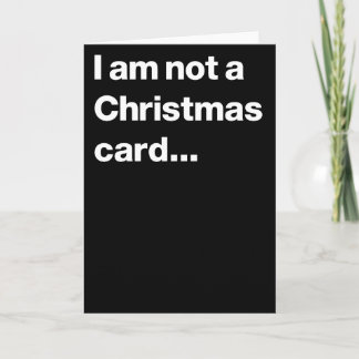 Ich bin keine Weihnachtskarte... Feiertagskarte