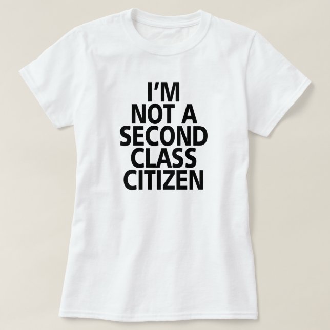 ICH BIN KEINE ZWEITE KLASSE BÜRGER. T-Shirt (Design vorne)