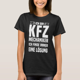 Ich bin KFZ Mechanische Ausstattung Mechatroniker T-Shirt