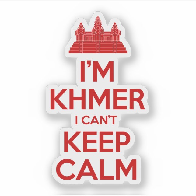 Ich bin Khmer, ich kann nicht Calm Behalten Aufkleber (Vorderseite)