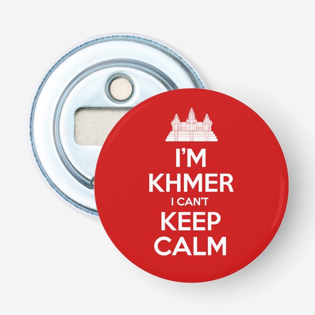 Ich bin Khmer, ich kann nicht Calm Behalten Flaschenöffner (Vorderseite)