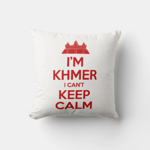 Ich bin Khmer, ich kann nicht Calm Behalten Kissen