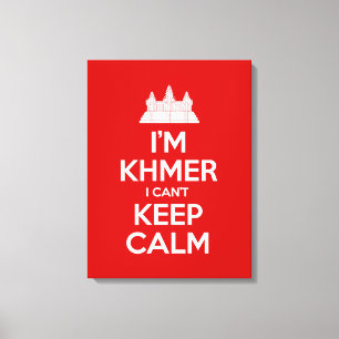 Ich bin Khmer, ich kann nicht Calm Behalten Leinwanddruck