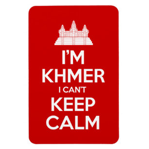 Ich bin Khmer, ich kann nicht Calm Behalten Magnet