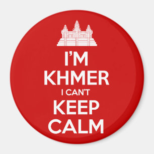 Ich bin Khmer, ich kann nicht Calm Behalten Magnet