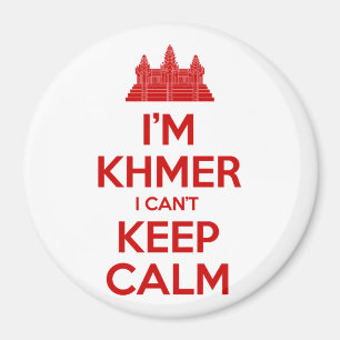 Ich bin Khmer, ich kann nicht Calm Behalten Magnet