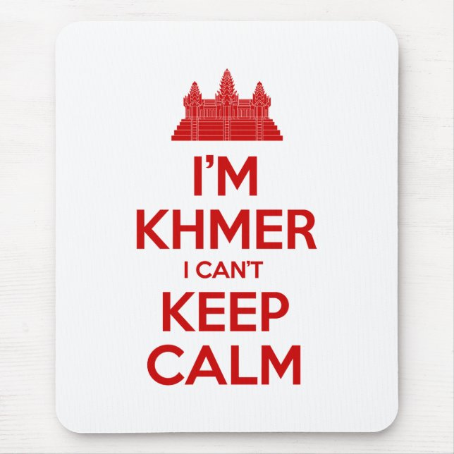 Ich bin Khmer, ich kann nicht Calm Behalten Mousepad (Vorne)