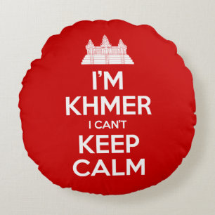 Ich bin Khmer, ich kann nicht Calm Behalten Rundes Kissen