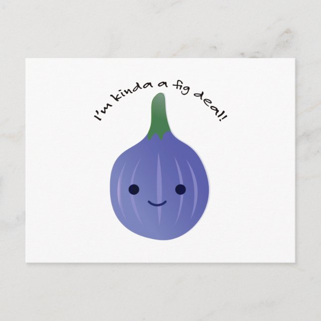 Ich bin Kinda a Fig Deal Postkarte (Vorderseite)