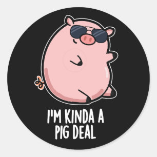 Ich bin Kinda A Pig Deal Funny Animal Pun Dark BG Runder Aufkleber