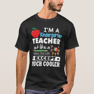 Ich bin Kindergartenlehrer wie normal, außer viel T-Shirt