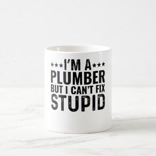 Ich bin Klempner, aber ich kann den Dummkopf nicht Kaffeetasse