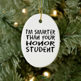 Ich bin klüger als dein ehrenwertes Foto Keramik Ornament