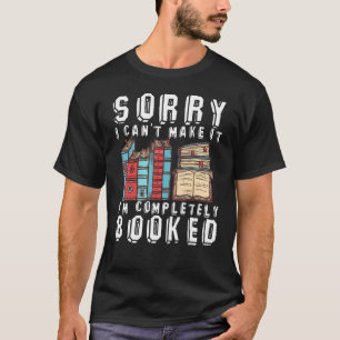 Ich bin komplett ausgebucht Buchwürmer Bücherlesen T-Shirt
