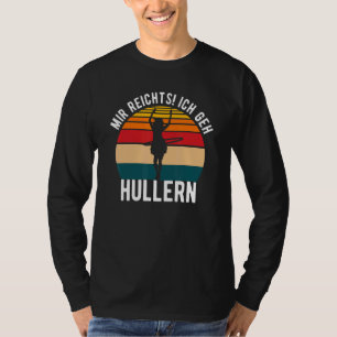 Ich bin krank, dass ich anfangen werde zu hüllen T-Shirt
