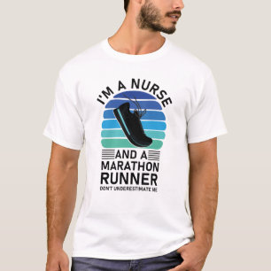 Ich bin Krankenschwester und Marathonläuferin Don' T-Shirt