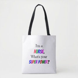 "Ich bin Krankenschwester. Was ist dein Super-Powe Tasche