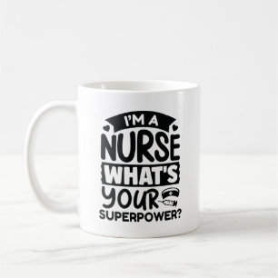 Ich bin Krankenschwester Was ist deine Supermacht? Kaffeetasse