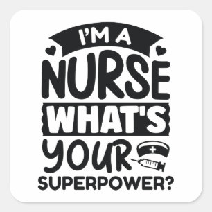 Ich bin Krankenschwester Was ist deine Supermacht? Quadratischer Aufkleber