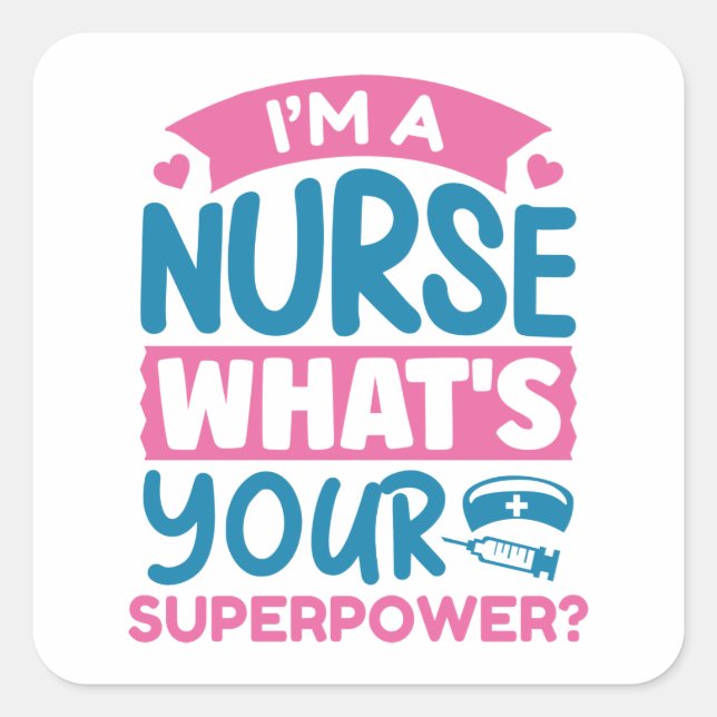 Ich bin Krankenschwester Was ist deine Supermacht? Quadratischer Aufkleber (Vorderseite)