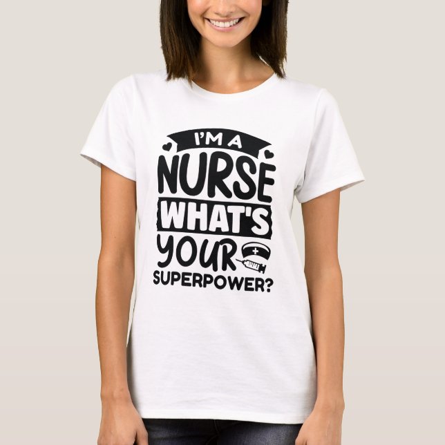 Ich bin Krankenschwester Was ist deine Supermacht? T-Shirt (Vorderseite)