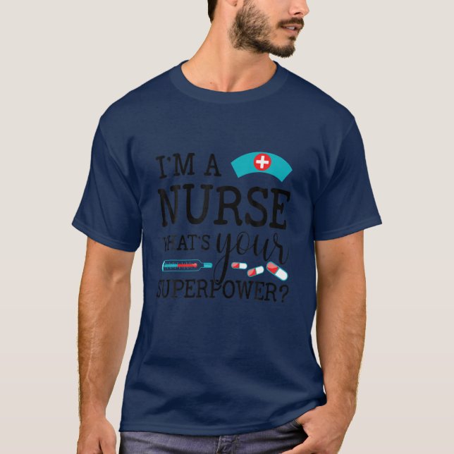 Ich bin Krankenschwester. Was ist deine Supermacht T-Shirt (Vorderseite)