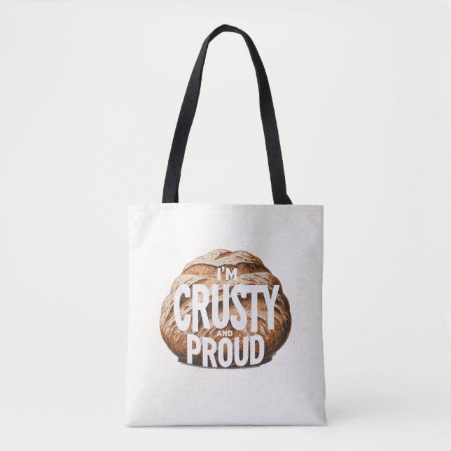 Ich bin krustig und stolz, ich backe Brot Tasche (Vorderseite)