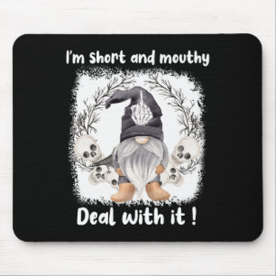 Ich bin Kurz und Mouthy befasse mich damit zu Hall Mousepad