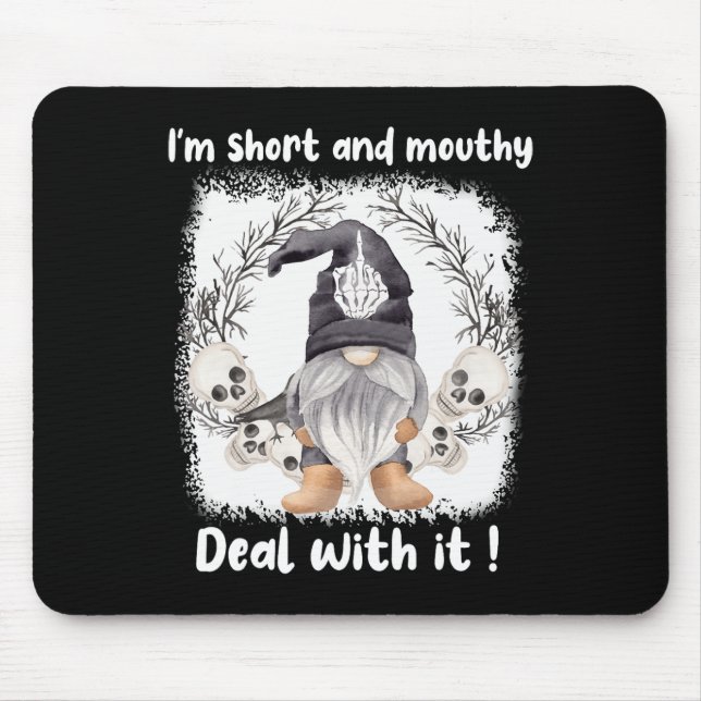 Ich bin Kurz und Mouthy befasse mich damit zu Hall Mousepad (Vorne)