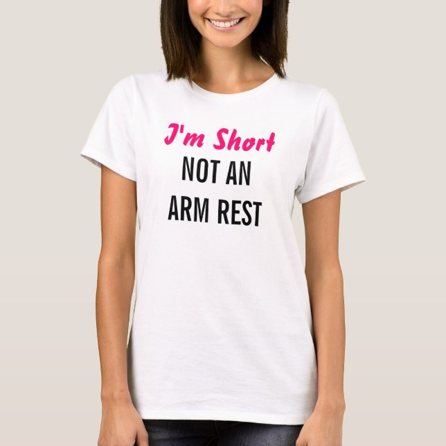 Ich bin kurze nicht eine T-Shirt (Vorderseite)