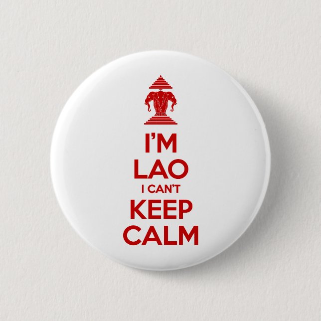 Ich bin Lao, ich kann nicht Ruhe Behalten haben Button (Vorderseite)