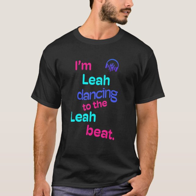 Ich bin Leah, der zum Leah Leah tanzt T-Shirt (Vorderseite)