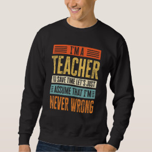 Ich bin Lehrer, um die Zeit Retten, Lasse davon au Sweatshirt