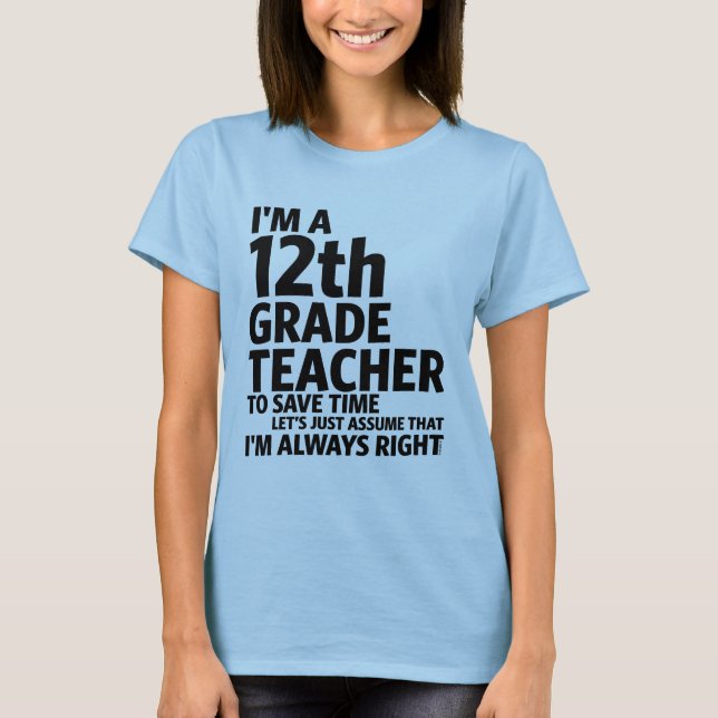 Ich bin Lehrerin der 12. Klasse T-Shirt (Vorderseite)