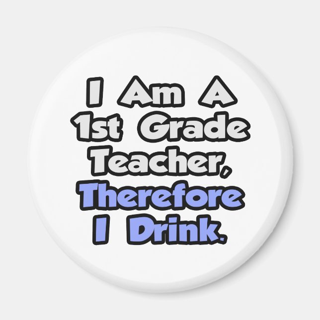 Ich bin Lehrerin der 1. Klasse, daher trinke ich Magnet (Vorne)