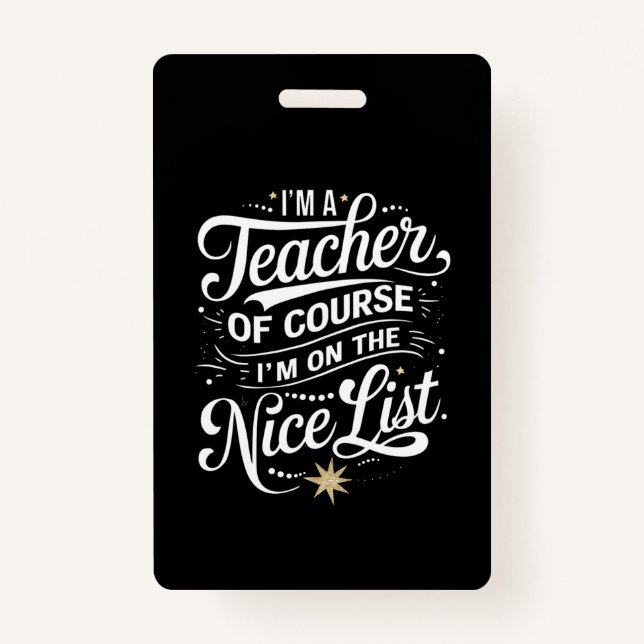 Ich bin Lehrerin und ich bin auf der Nice List Leh Ausweis (Vorderseite)