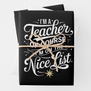 Ich bin Lehrerin und ich bin auf der Nice List Leh Geschenkpapier Set