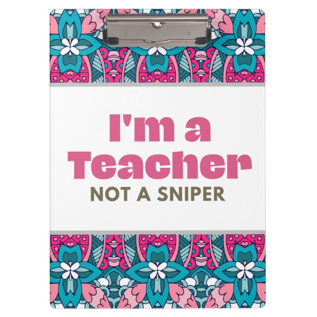 Ich bin Lehrerin und kein Sniper Klemmbrett (Vorderseite)