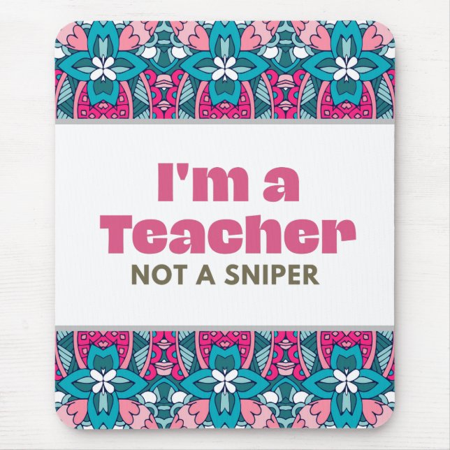 Ich bin Lehrerin und kein Sniper Mousepad (Vorne)