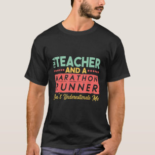 Ich bin Lehrerin und Marathonläuferin Verstehen Si T-Shirt