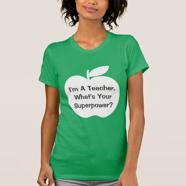 Ich bin Lehrerin, was für eine Supermacht du für S T-Shirt (Vorderseite)