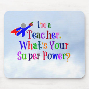 "Ich bin Lehrerin. Was ist dein Super-Power?" Mousepad