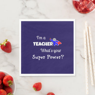 "Ich bin Lehrerin. Was ist dein Super-Power?" Serviette